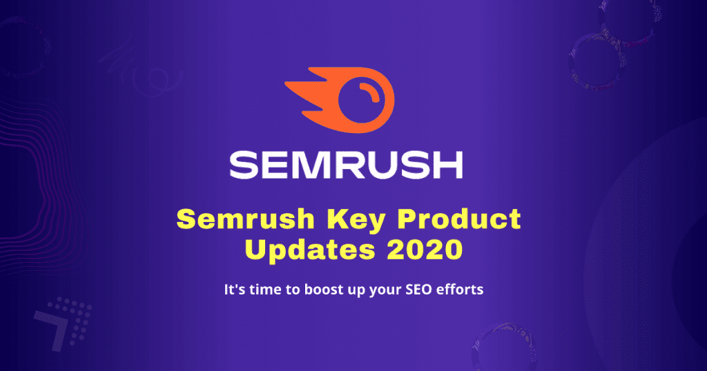 Semrush Key product Updates