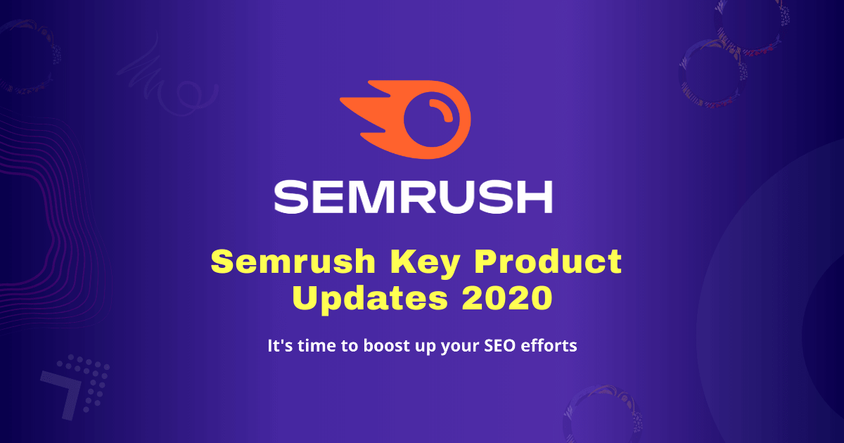 Semrush Key product Updates