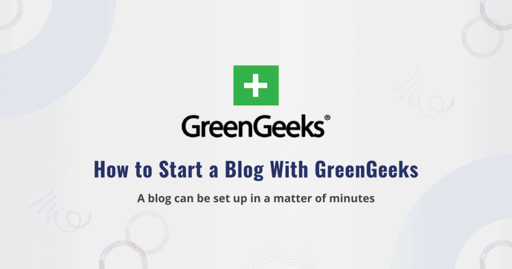 How to Start a Blog With GreenGeeks