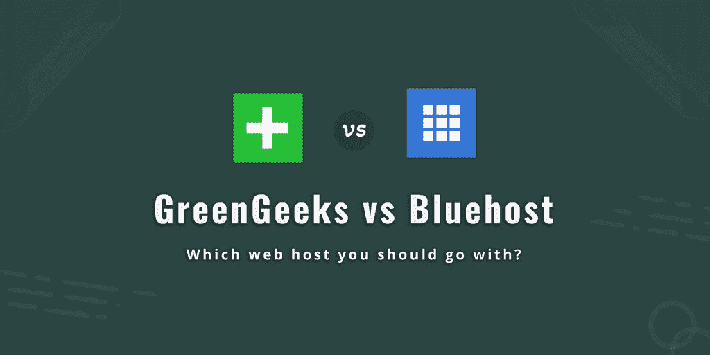 GreenGeeks vs Bluehost